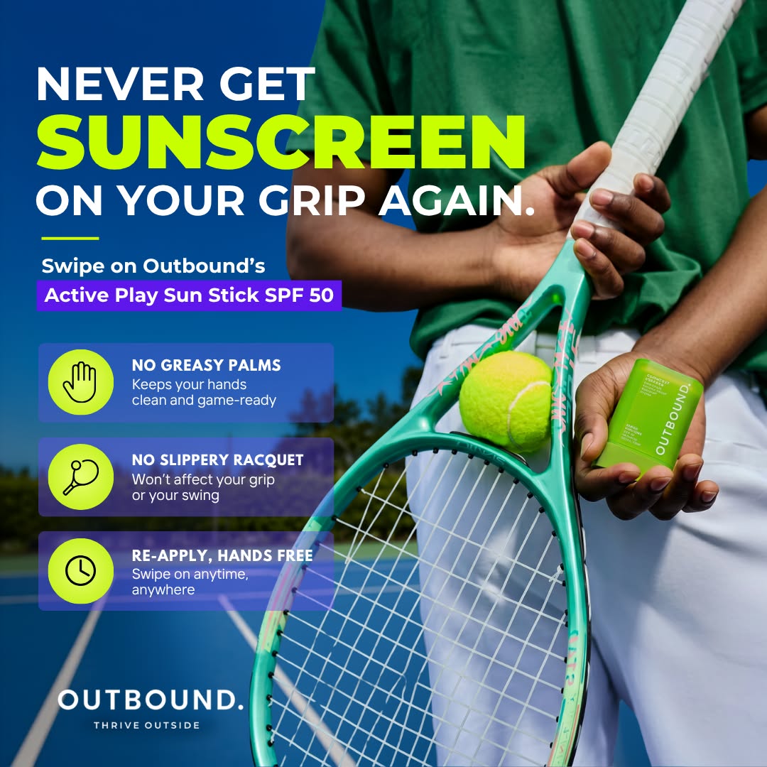 Outdoor tennis scene with a person holding a tennis racket and a tennis ball while applying or holding an Outbound sunscreen stick. Large promotional text reads 'NEVER GET SUNSCREEN ON YOUR GRIP AGAIN' and lists benefits like no greasy palms and no slippery racquet.